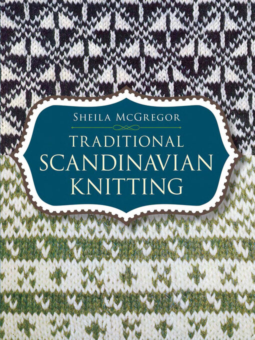 Title details for Traditional Scandinavian Knitting by Sheila McGregor - Available